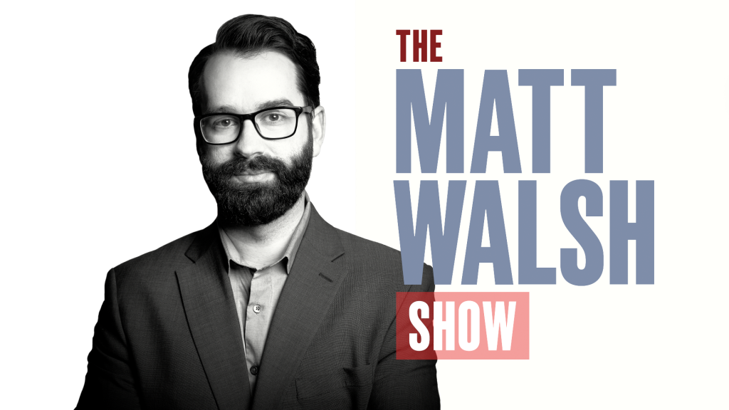 Advertise on “The Matt Walsh Show”