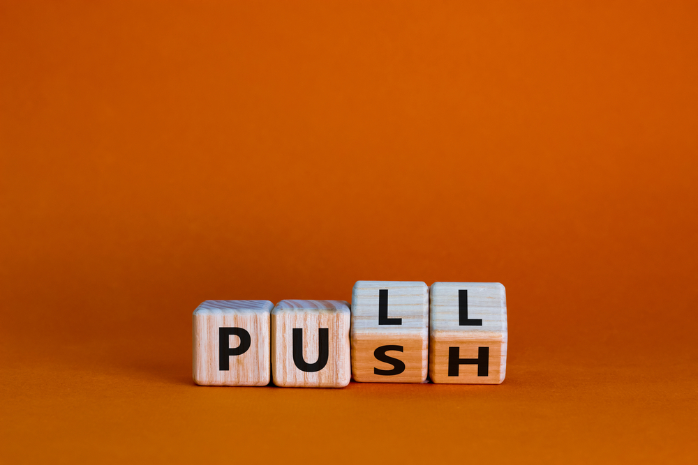 Push and Pull Marketing: Everything You Need to Know
